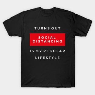 Quarantine and social distancing lifestyle T-Shirt